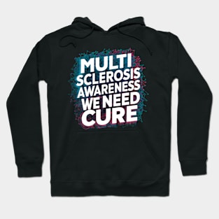 Multiple Sclerosis Awareness We Need Hoodie